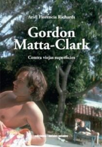 Gordon Matta-clark. Contra Viejas Superficies