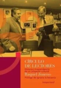 Círculo De Lectores. Historia Y Trascendencia De Un Proyecto Cult Ural