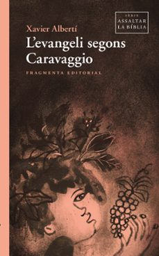 Libro, Audiolibro L’evangeli Segons Caravaggio L’evangeli Segons Caravaggio