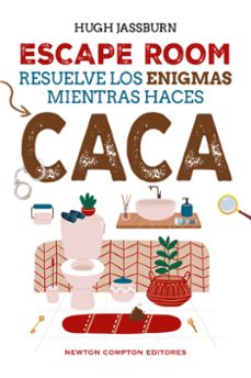 Libro, Audiolibro Escape Room. Resuelve Los Enigmas Mientras Haces Caca Escape Room. Resuelve Los Enigmas Mientras Haces Caca