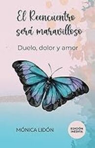 El Reencuentro Será Maravilloso. Duelo, Dolor Y Amor
